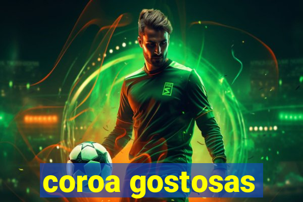 coroa gostosas